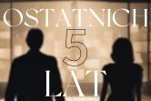 Ostatnich 5 lat / PREMIERA