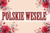 Koncert: Polskie Wesele, czyli Wasze zdrowie
