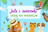 Jula i zwierzaki - jadą na wakacje - PREMIERA