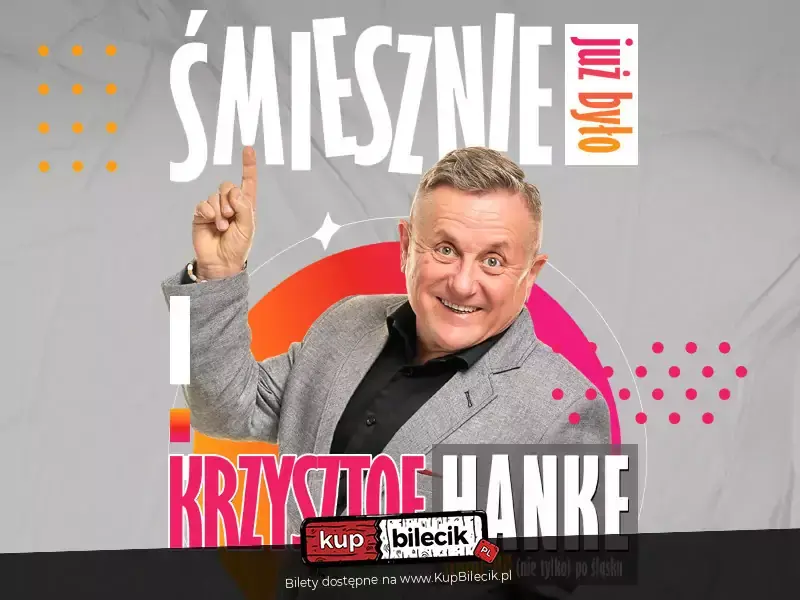 Krzysztof Hanke: Śmiesznie już było