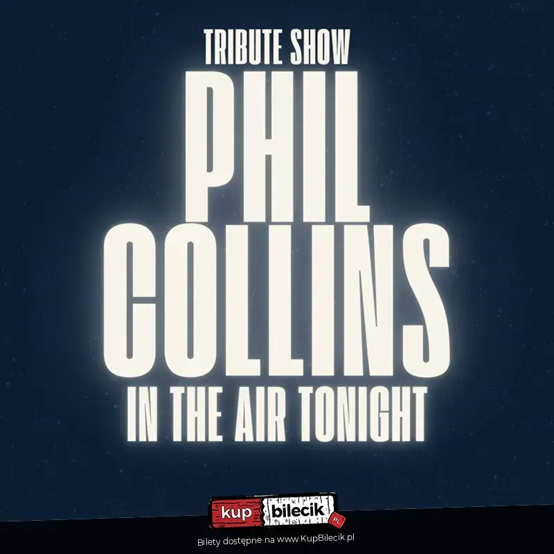 In the Air Tonight! Tribute to Phil Collins