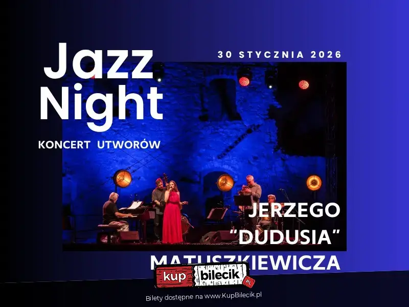 Jazz Night: Koncert jazzowy utworów Jerzego Dudusia Matuszkiewicza