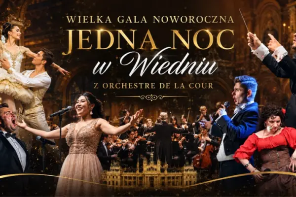 Wielka Gala Noworoczna - Jedna Noc w Wiedniu z Orchestre de la Cour