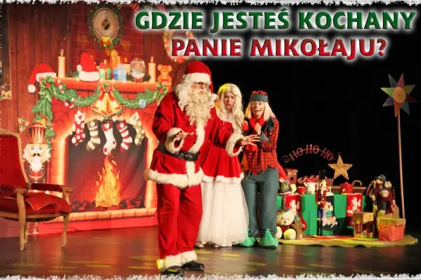 Gdzie jesteś Kochany Panie Mikołaju