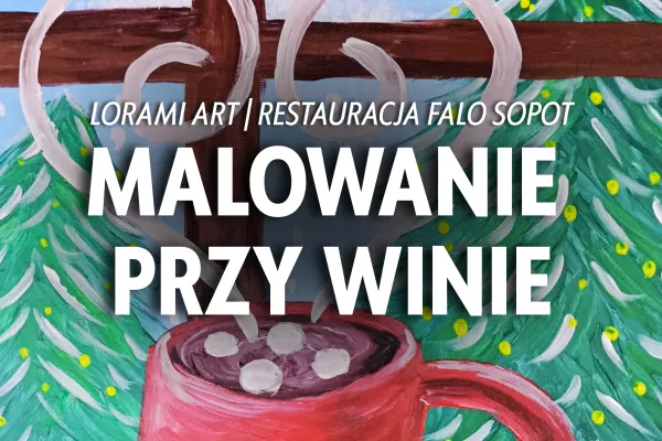 Malowanie przy winie z Lorami Art