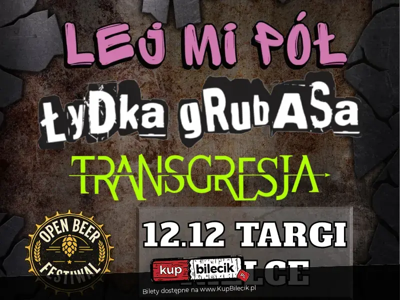 OPEN BEER FESTIWAL: Łydka Grubasa, Lej Mi Pół, Transgresja