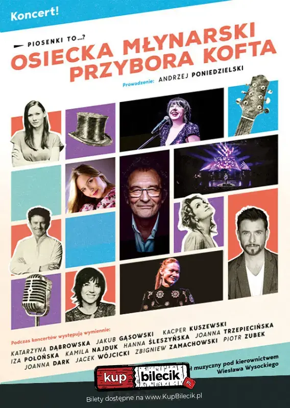 Piosenki to... – koncert Osiecka, Młynarski, Przybora, Kofta. Prowadzenie: A. Poniedzielski