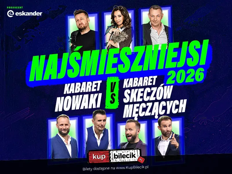 Najśmieszniejsi 2026 - Kabaret Nowaki vs Kabaret Skeczów Męczących